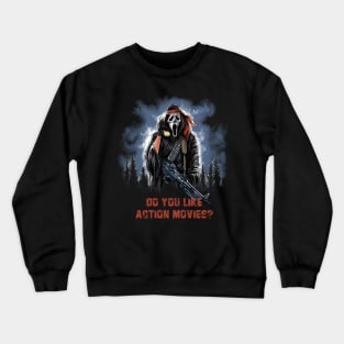 Do you like Action Movies? Crewneck Sweatshirt